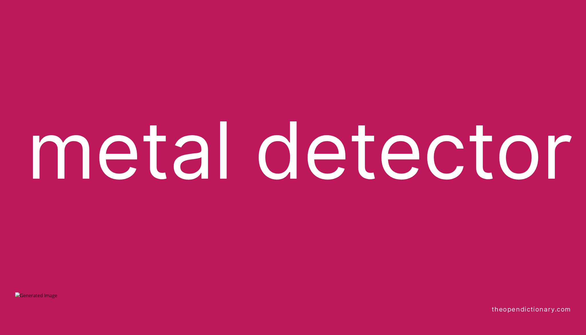 Metal detector Meaning of Metal detector Definition of Metal